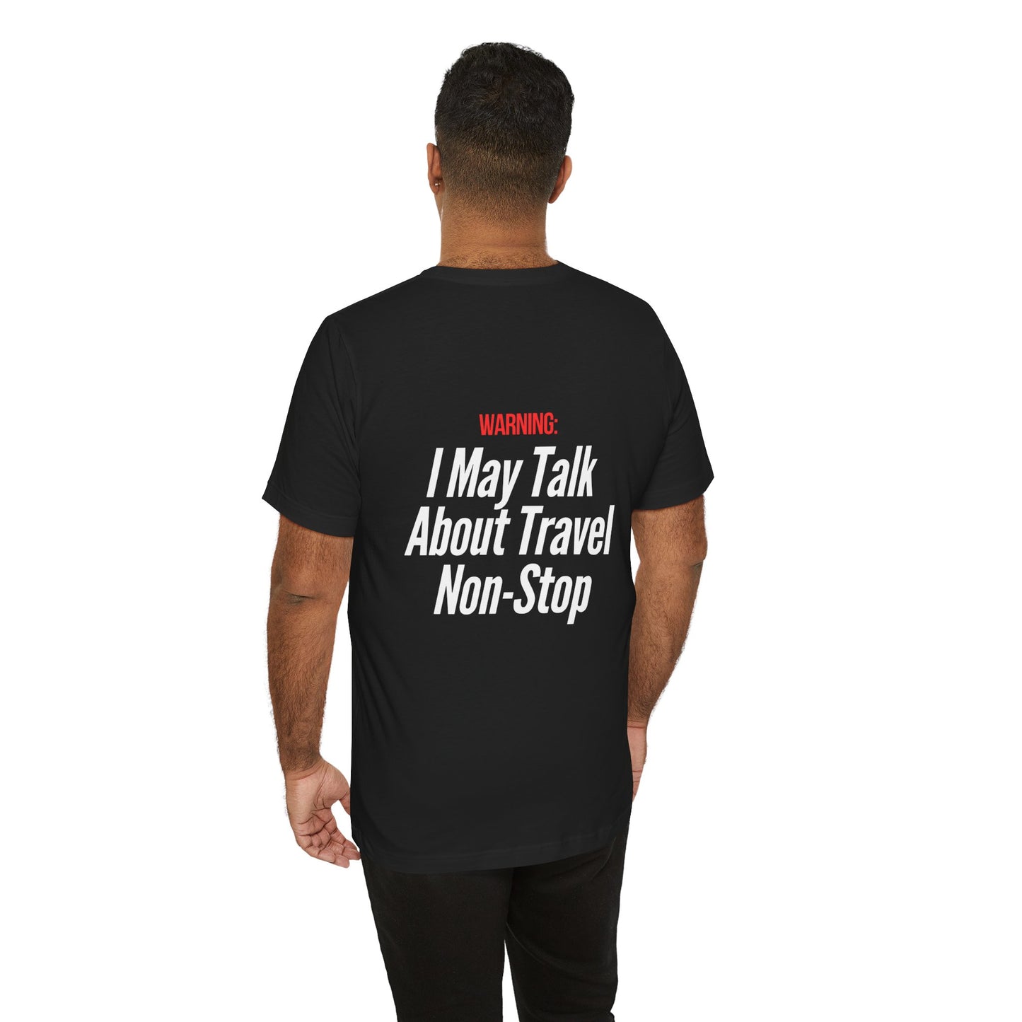 Warning: I may talk about travel Non - stop