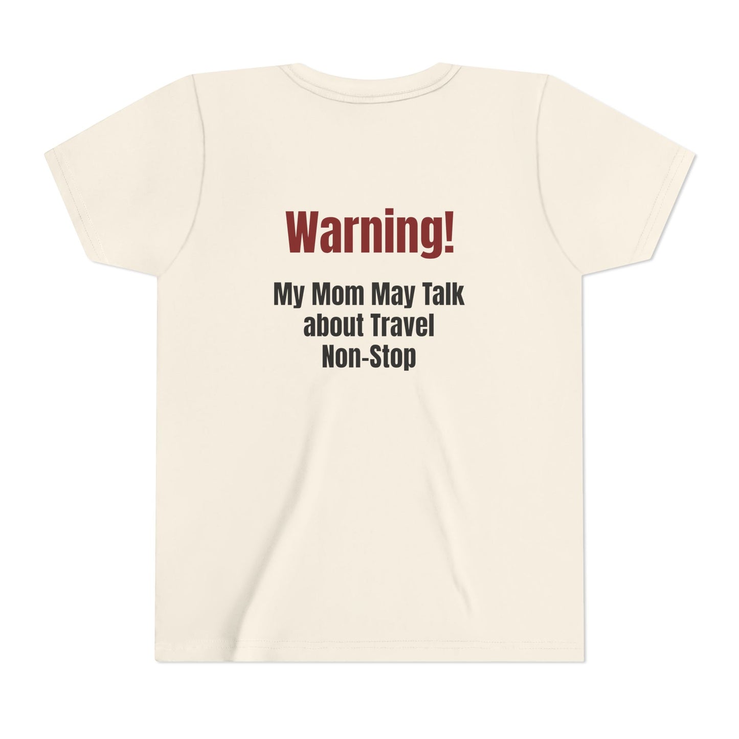 Legacy My Mom May Talk About Travel Non - Stop Youth Short Sleeve Tee