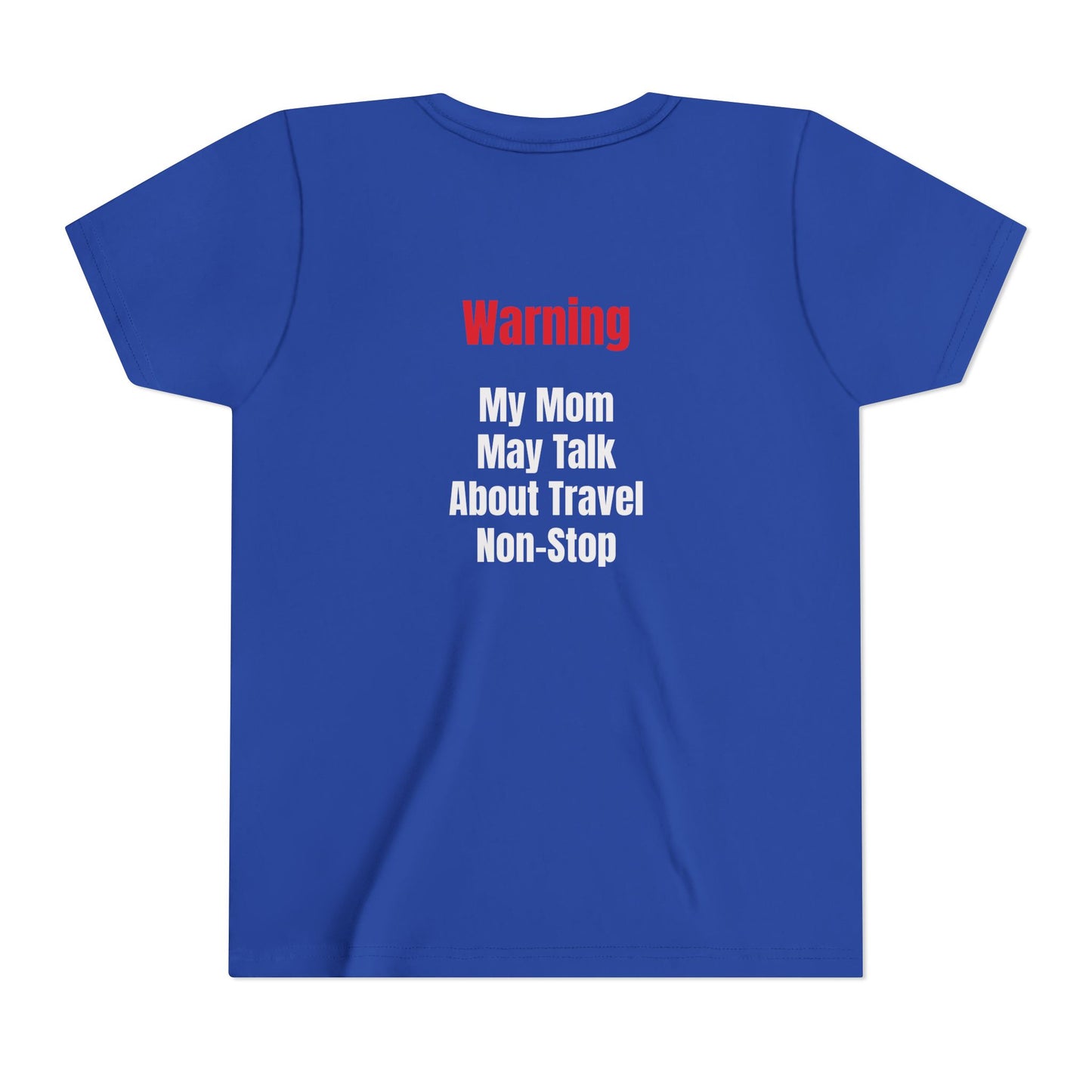 Youth My mom May talk About Travel Non- Stop Short Sleeve Tee