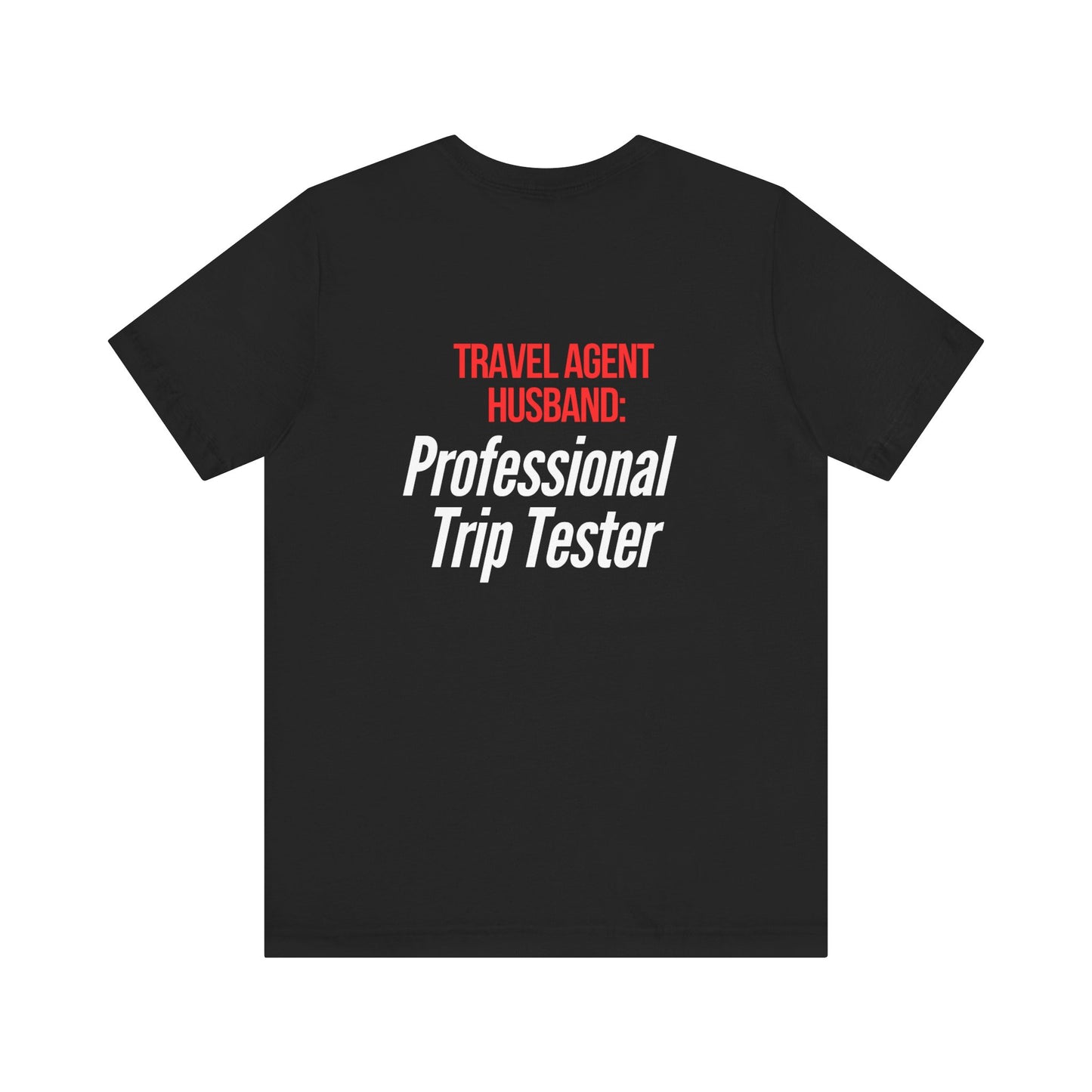 Travel Agent Husband Professional Trip Tester