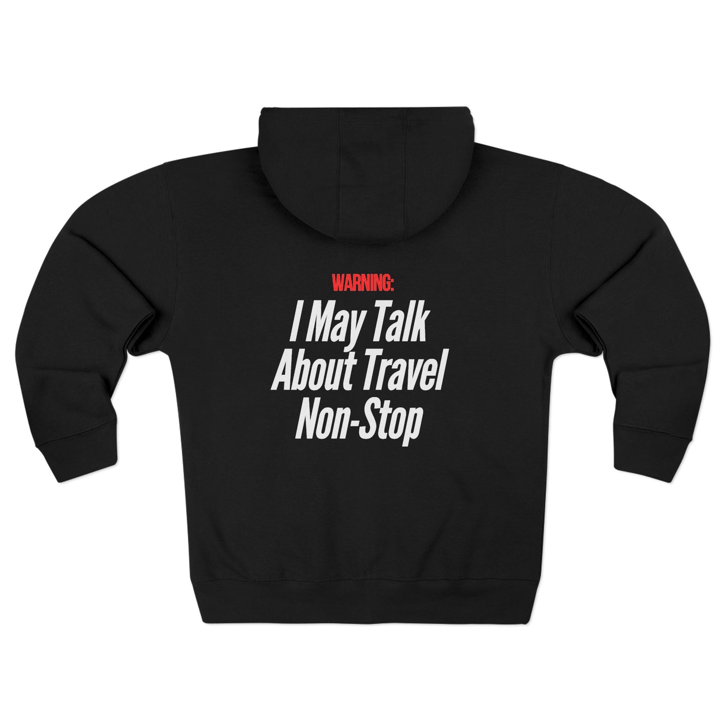 Unisex Zip Hoodie I May talk about travel Non- Stop