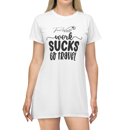 Work Sucks Go Travel T-Shirt Dress (AOP)