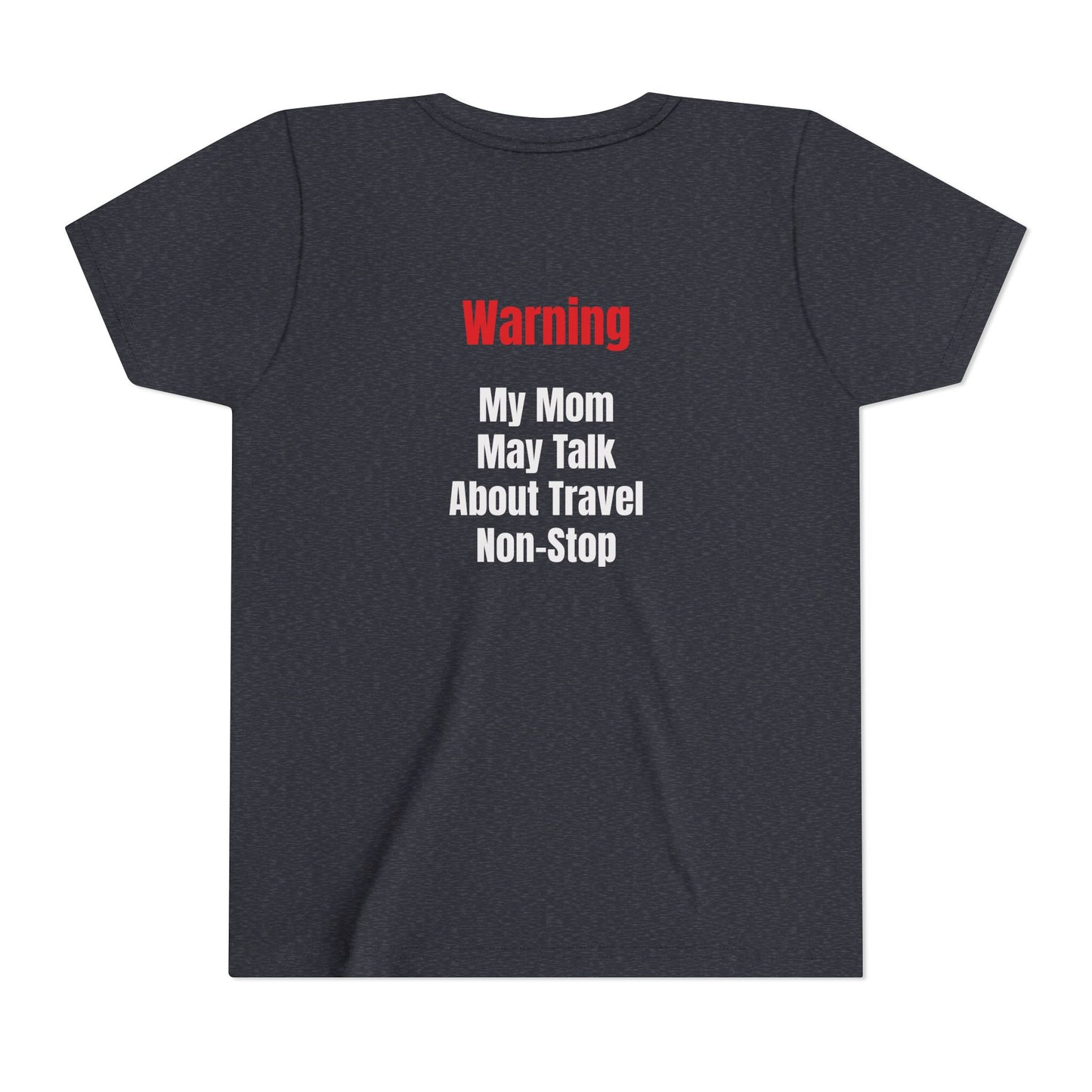 Youth My mom May talk About Travel Non- Stop Short Sleeve Tee