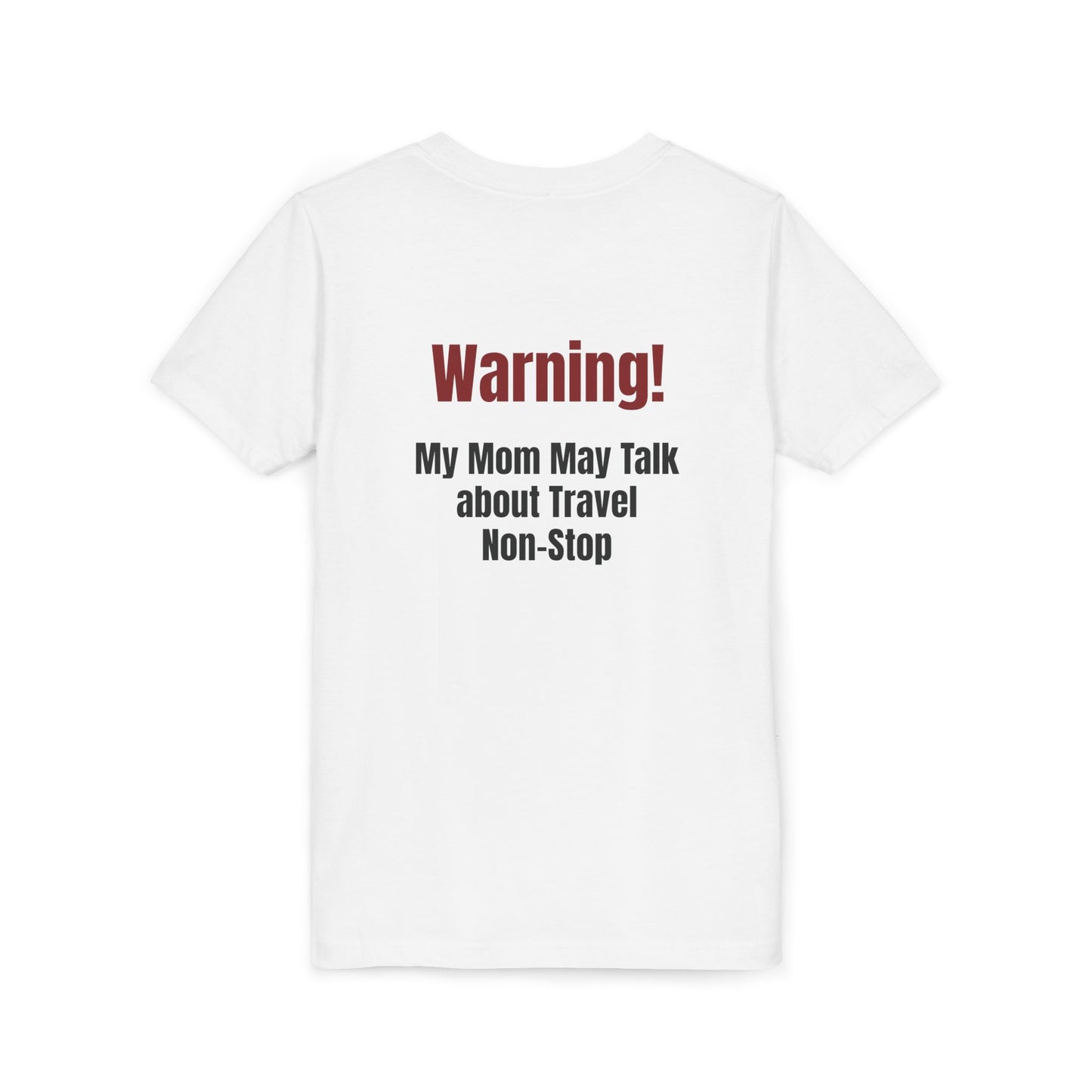 Legacy My Mom May Talk About Travel Non - Stop Youth Short Sleeve Tee