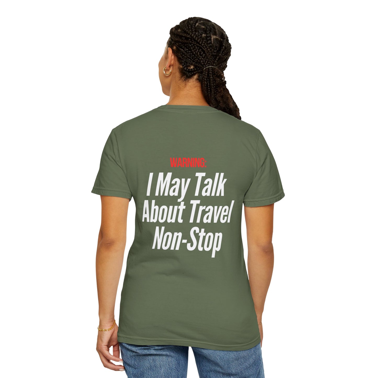 Unisex Garment-Dyed T-shirt I may Talk About Travel Non-Stop