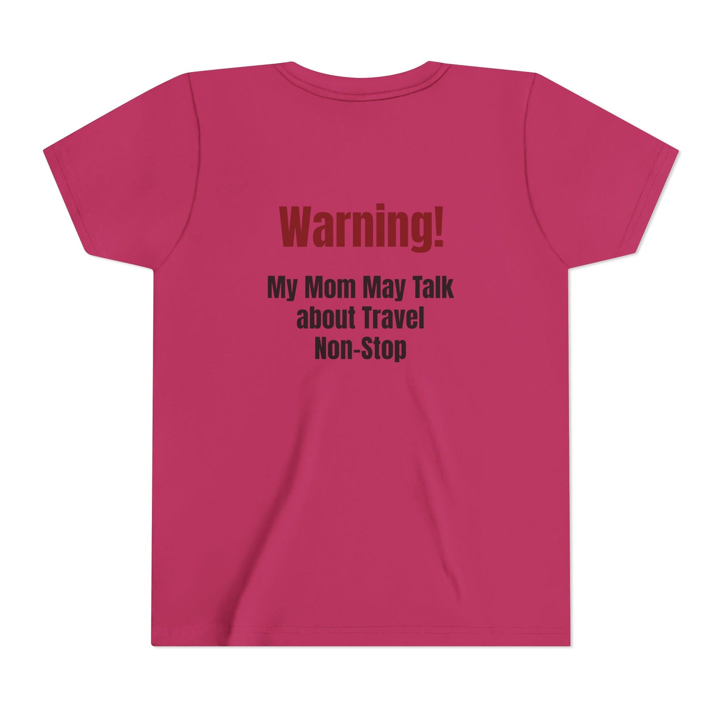 Legacy My Mom May Talk About Travel Non - Stop Youth Short Sleeve Tee