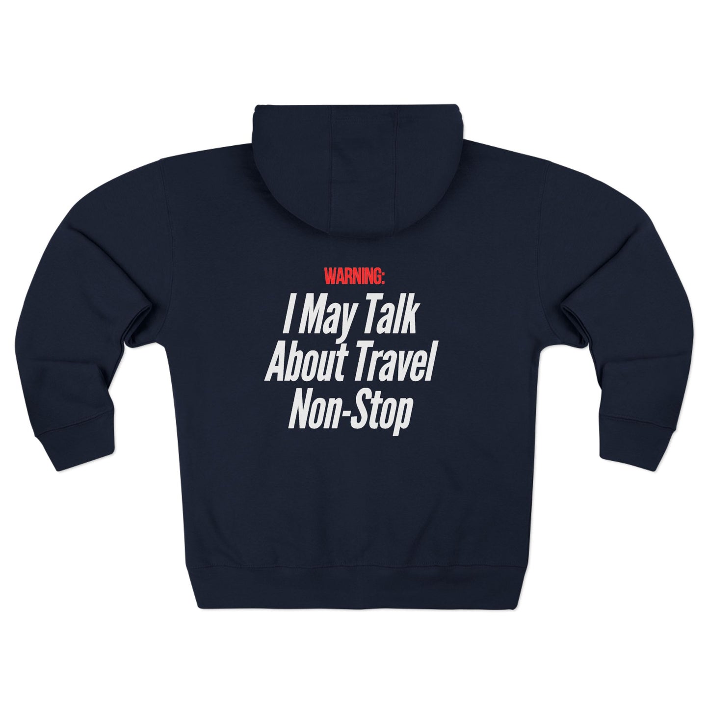 Unisex Zip Hoodie I May talk about travel Non- Stop