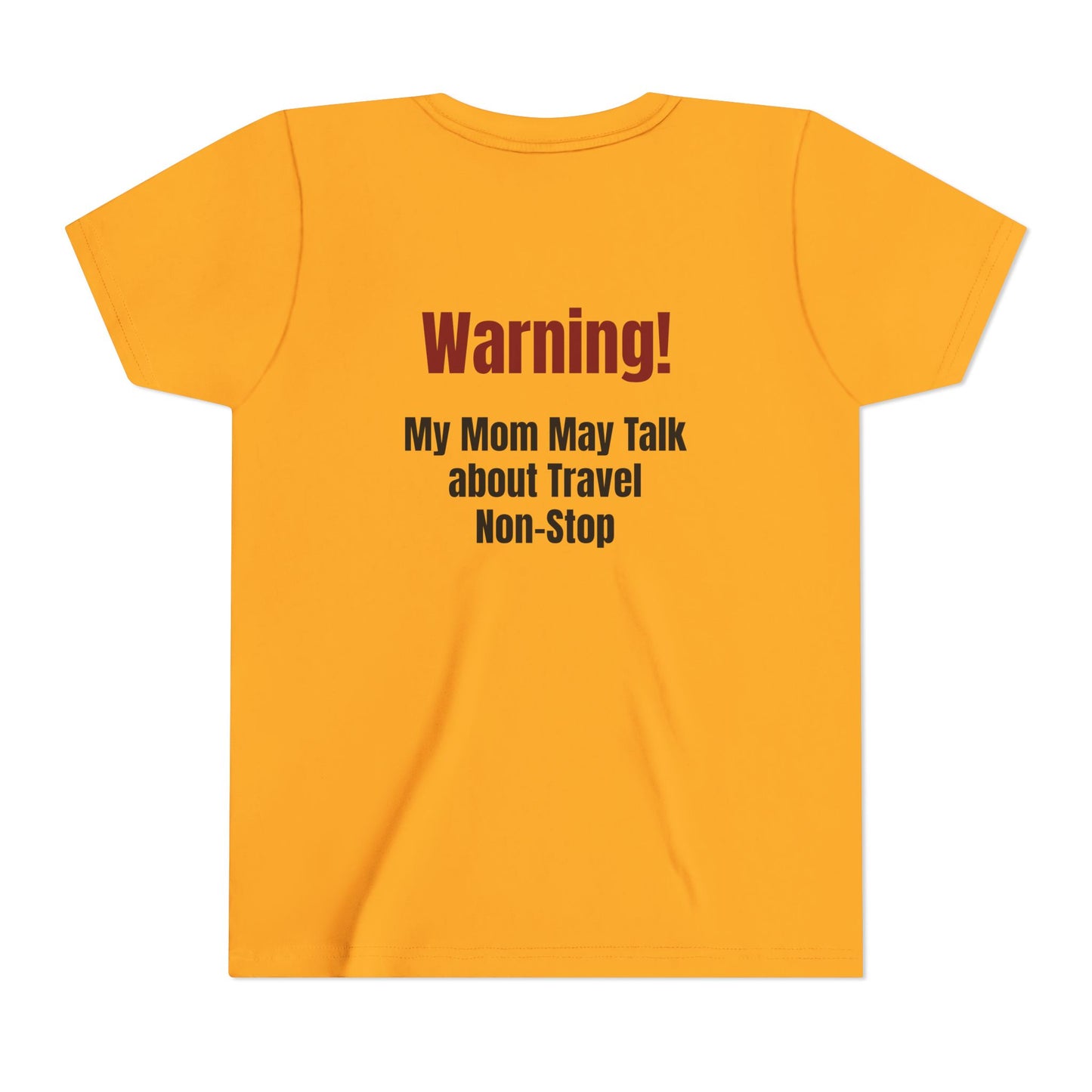 Legacy My Mom May Talk About Travel Non - Stop Youth Short Sleeve Tee