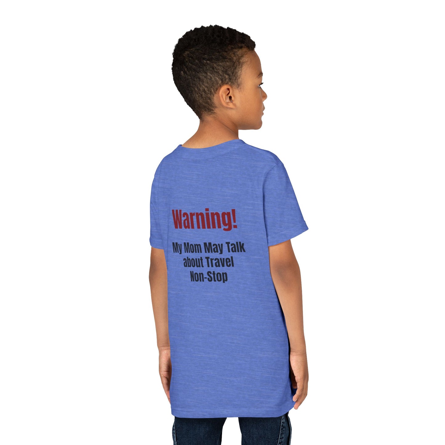Legacy My Mom May Talk About Travel Non - Stop Youth Short Sleeve Tee