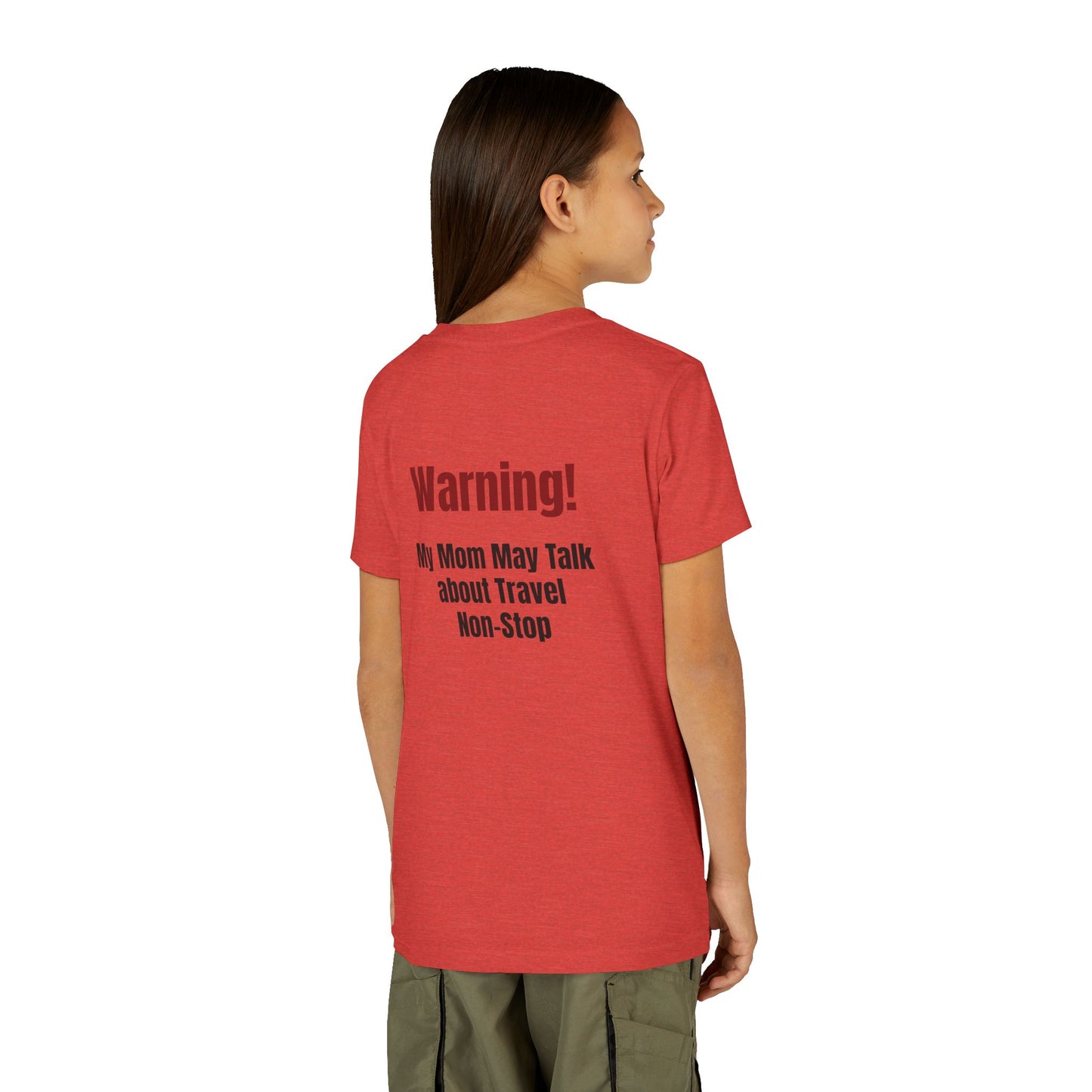 Legacy My Mom May Talk About Travel Non - Stop Youth Short Sleeve Tee