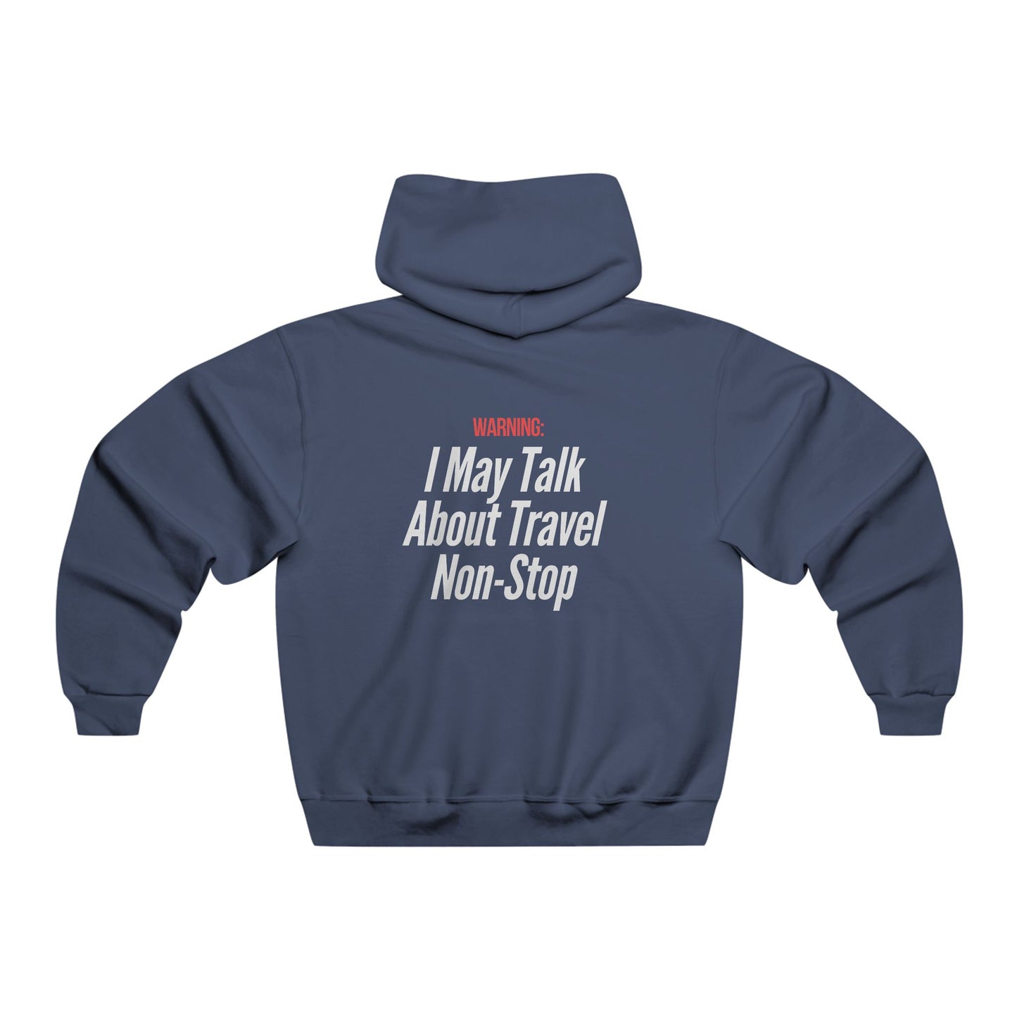 Man Hoodie I may Talk About Travel Non Stop