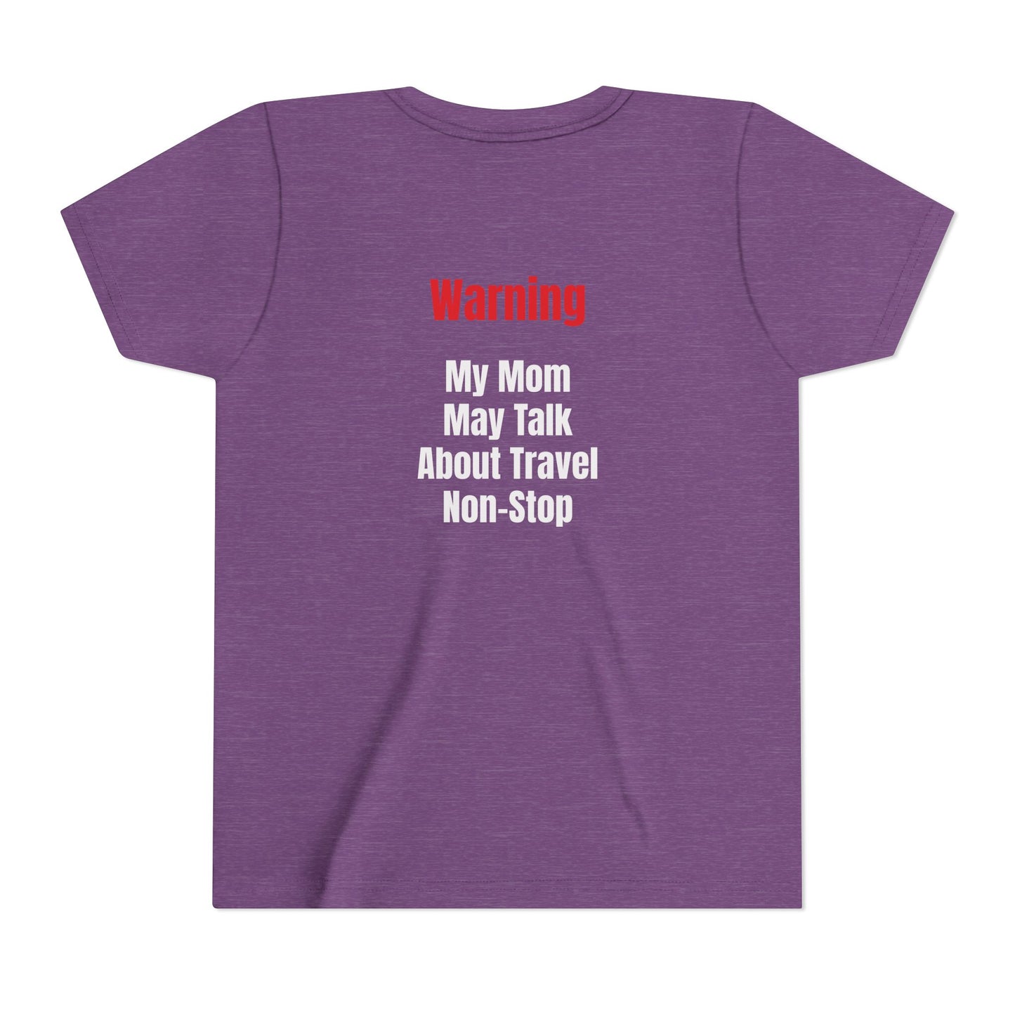 Youth My mom May talk About Travel Non- Stop Short Sleeve Tee