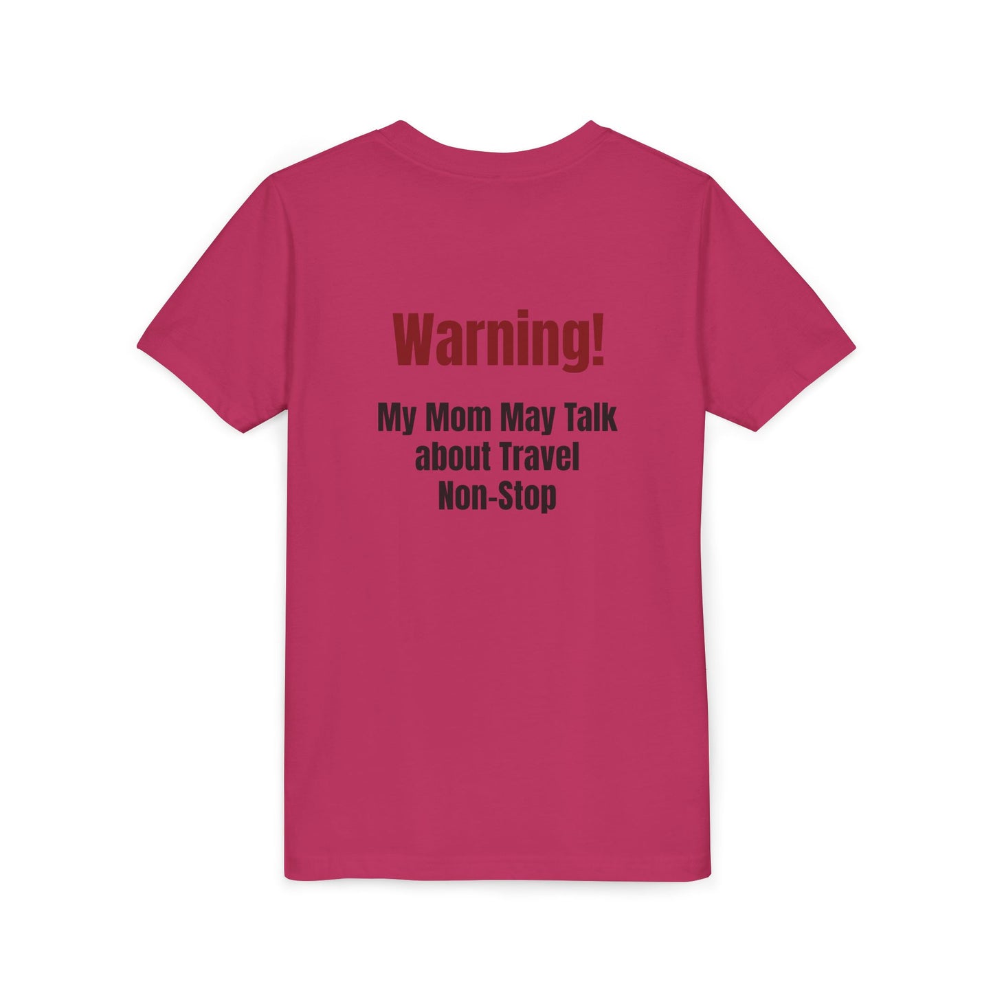 Legacy My Mom May Talk About Travel Non - Stop Youth Short Sleeve Tee