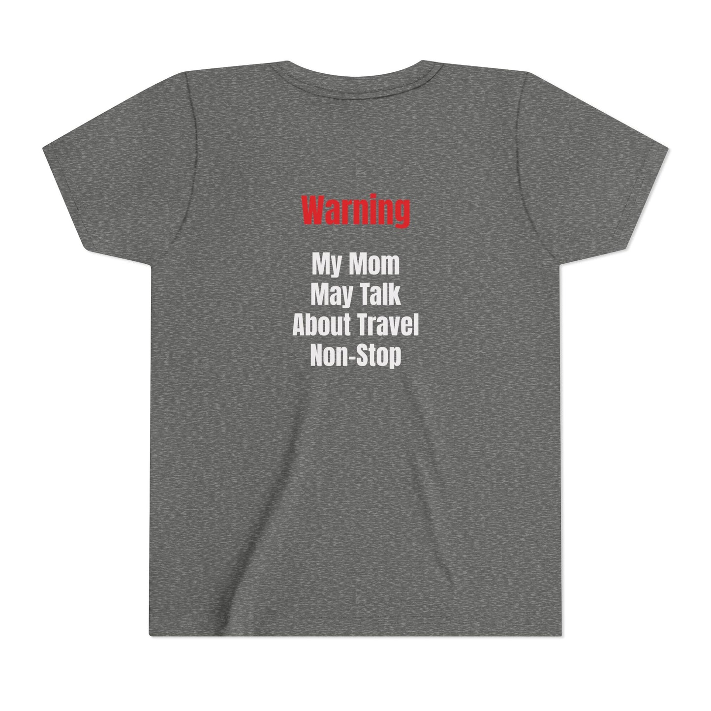 Youth My mom May talk About Travel Non- Stop Short Sleeve Tee