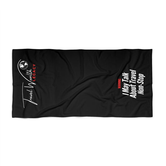 Legacy - i may talk about travel Beach Towel