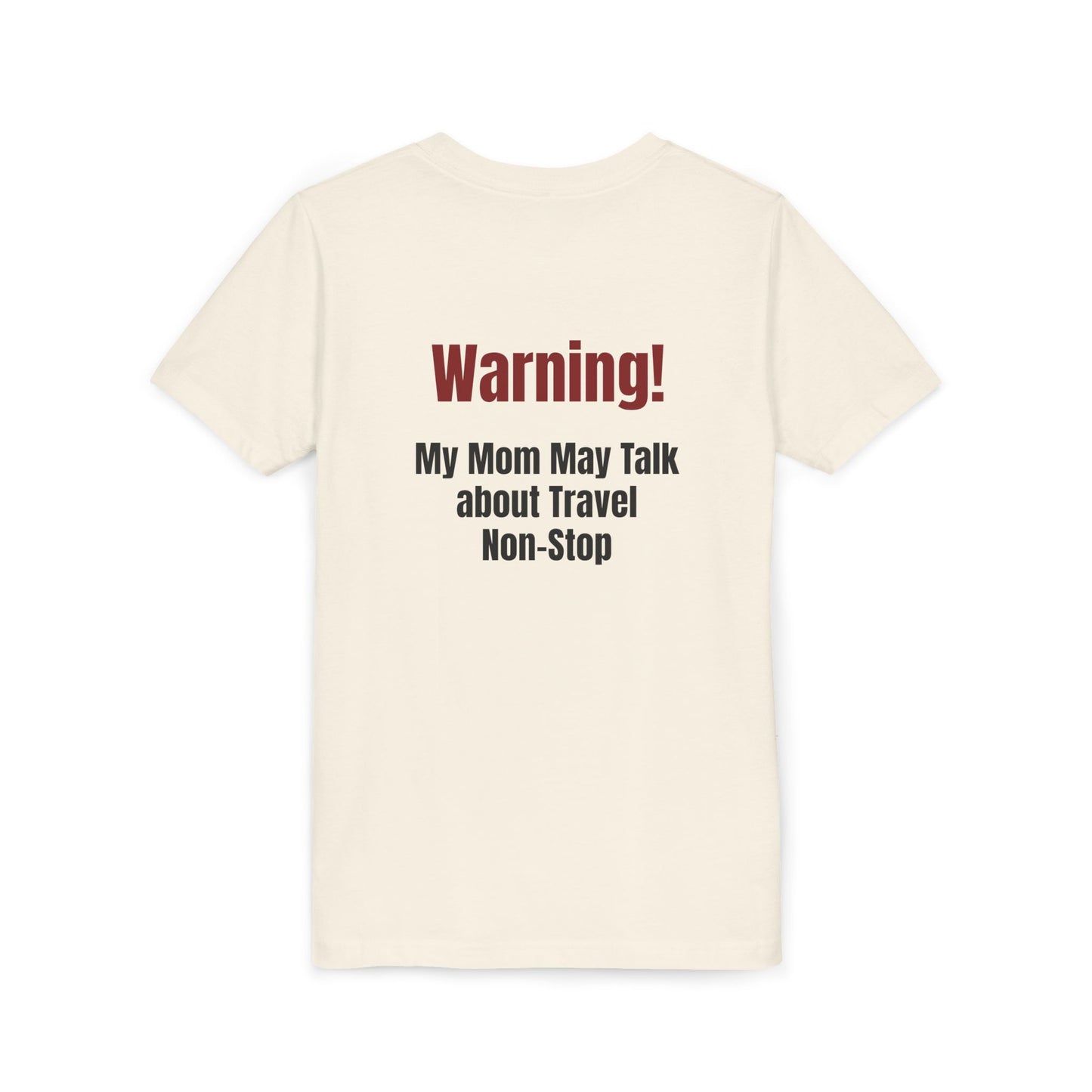 Legacy My Mom May Talk About Travel Non - Stop Youth Short Sleeve Tee