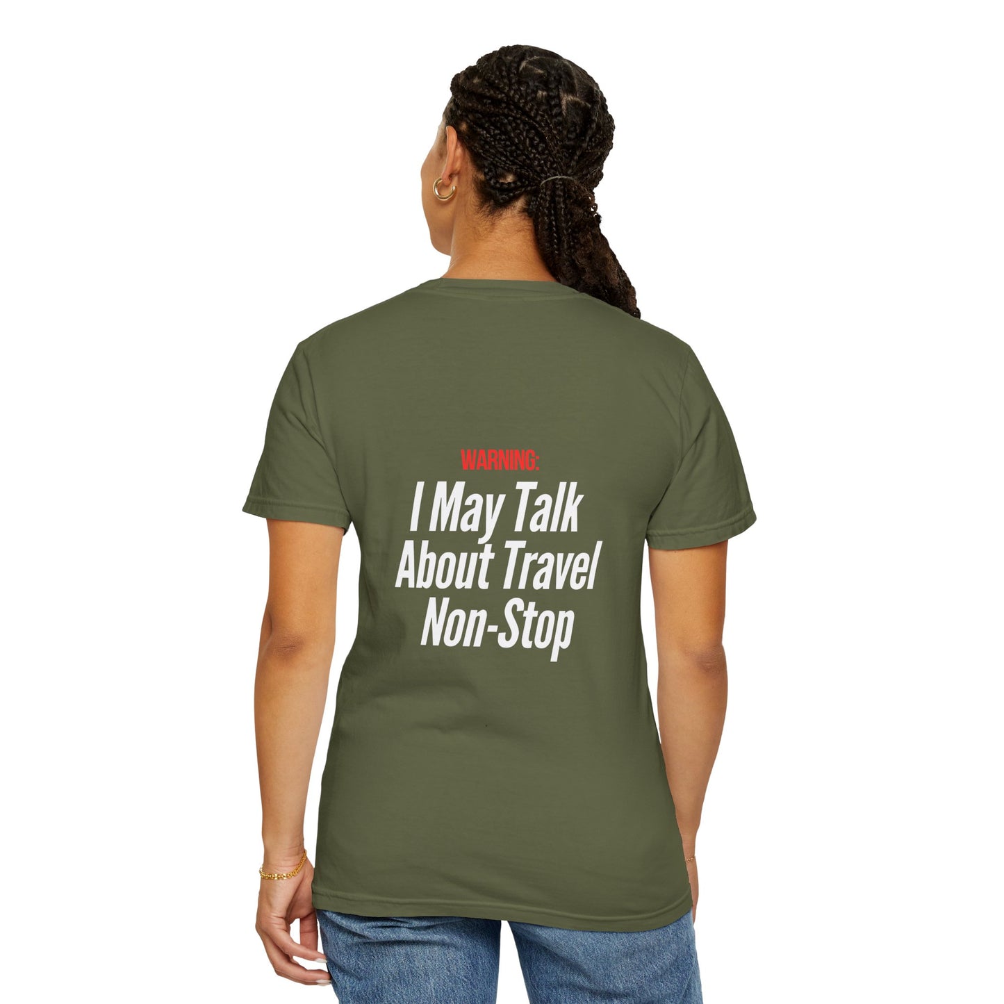 Unisex Garment-Dyed T-shirt I may Talk About Travel Non-Stop