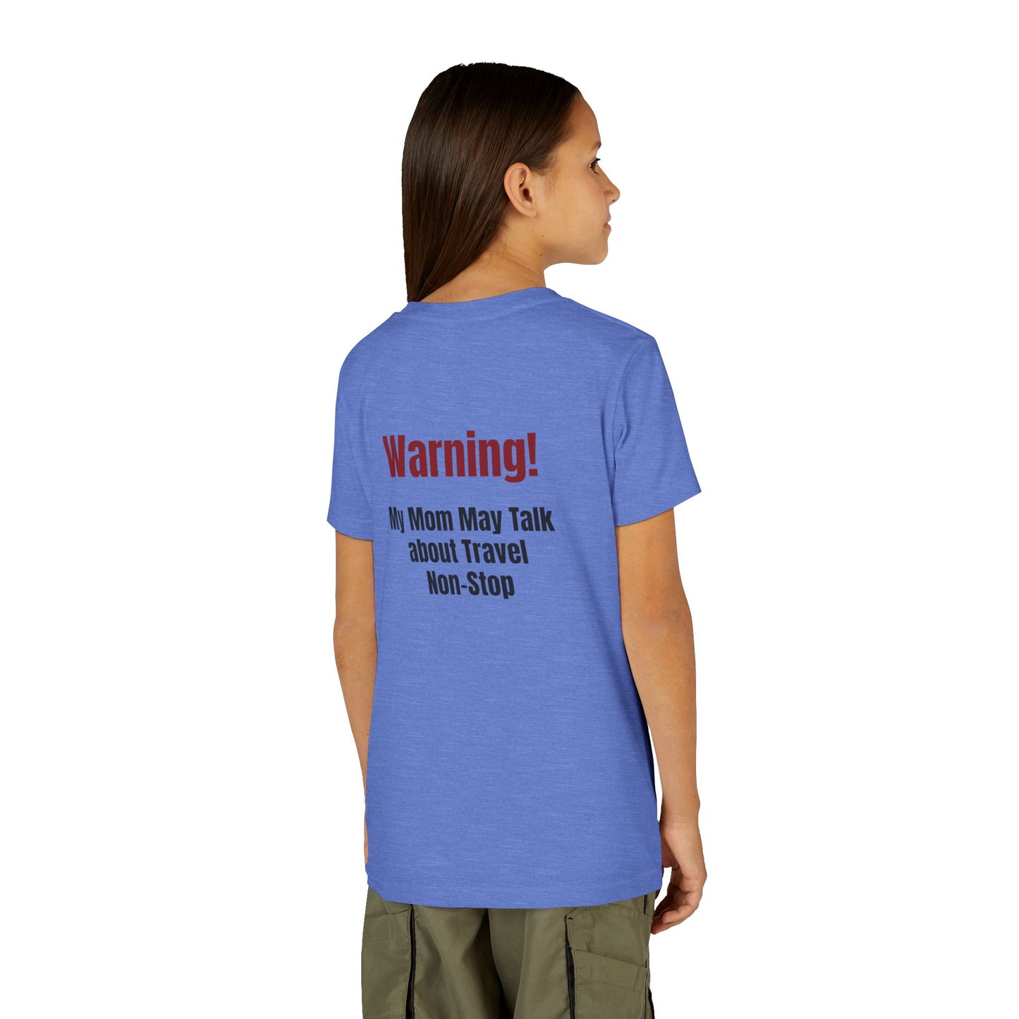 Legacy My Mom May Talk About Travel Non - Stop Youth Short Sleeve Tee